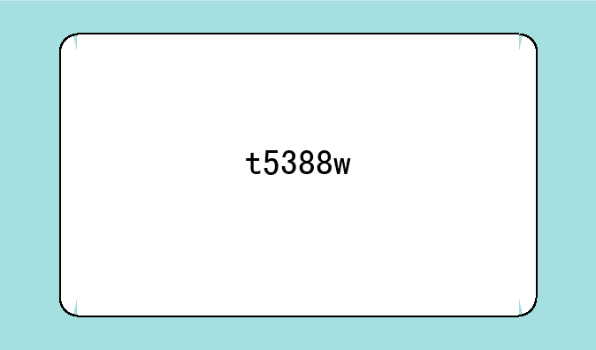 t5388w