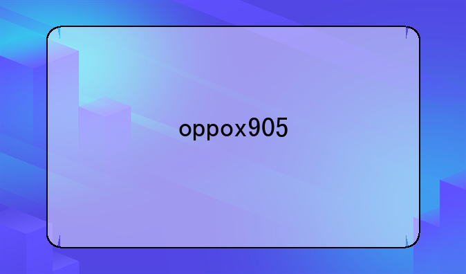 oppox905
