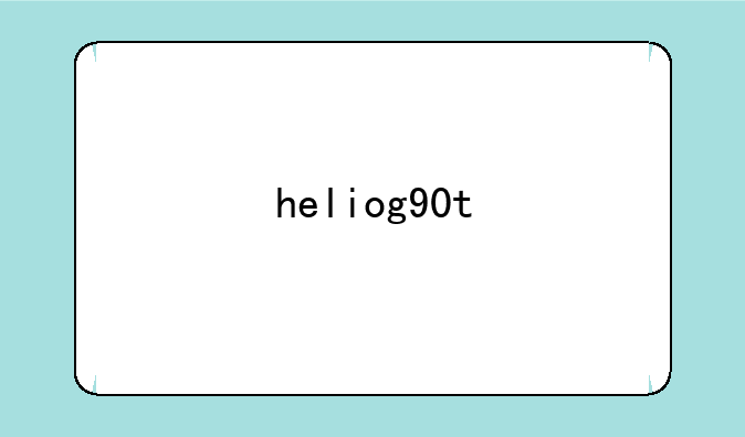 heliog90t